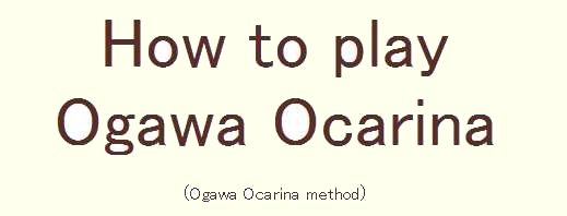 How to play Ogawa Ocarina